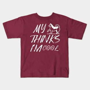 My dog thinks I'm cool Kids T-Shirt